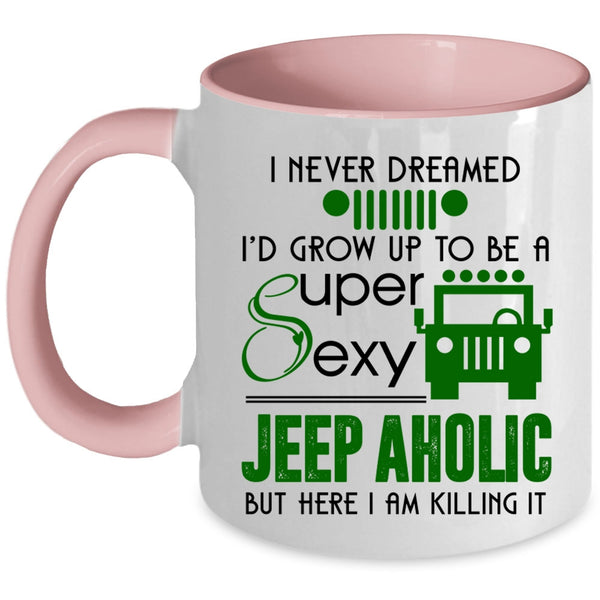Cute Jeepaholic Coffee Mug, I'd Grow Up To Be A Jeep Aholic Accent Mug