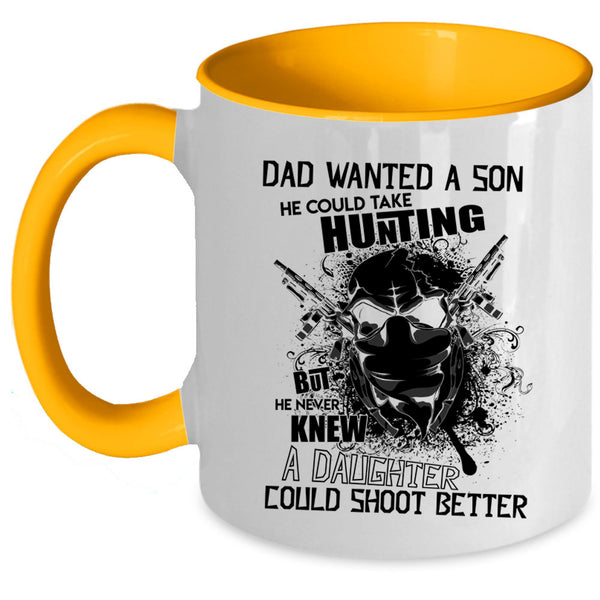 He Could Take Hunting Coffee Mug, Dad Wanted A Son Accent Mug