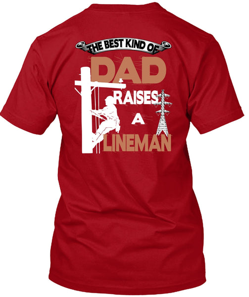 The Best Kind Of Dad Raises A Lineman T Shirt, I Love Lineman T Shirt