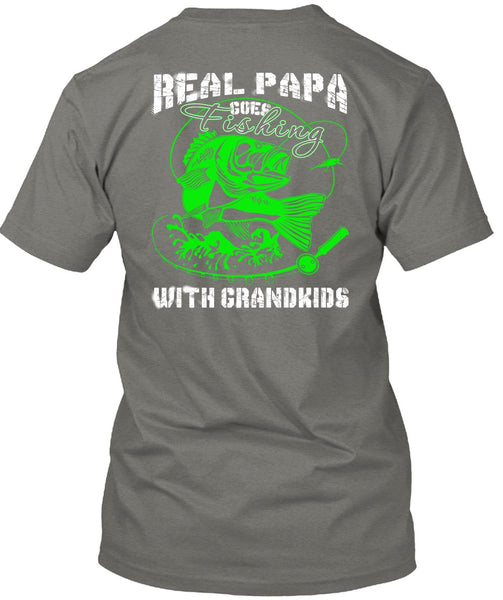 Real Papa Goes Fishing With Grandkids T Shirt, I Love Fishing T Shirt