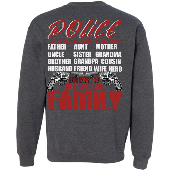 We Are Family T Shirt, I Love Police Sweatshirt