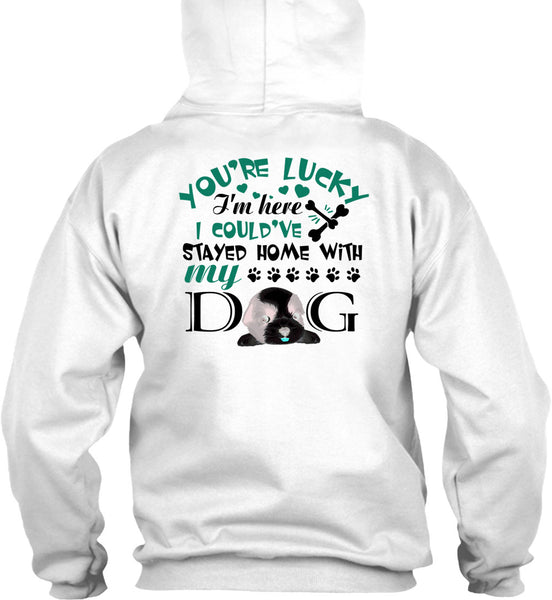 I Could've Stayed Home With My Dog T Shirt, My Love T Shirt