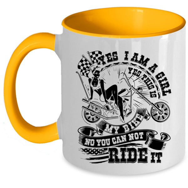 This Is My Bike You can Not Ride It Coffee Mug, I Am A Girl Accent Mug