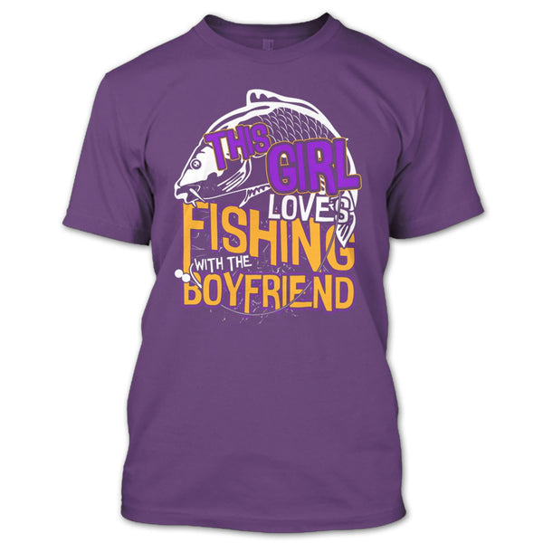 This Girl Loves Fishing T Shirt, Fishing With The Boyfriend T Shirt