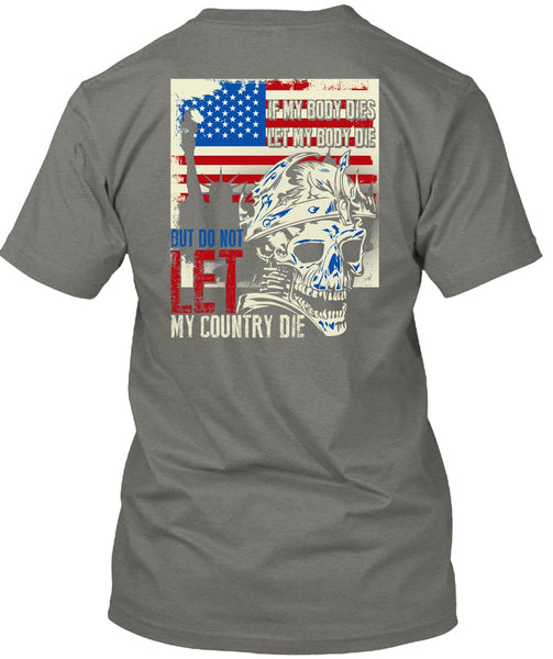 Do Not Let My Country T Shirt, Being A Veteran T Shirt