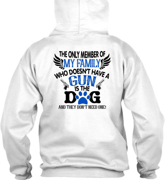 Doesn't Have A Gun Is The Dog T Shirt, Favorite T Shirt