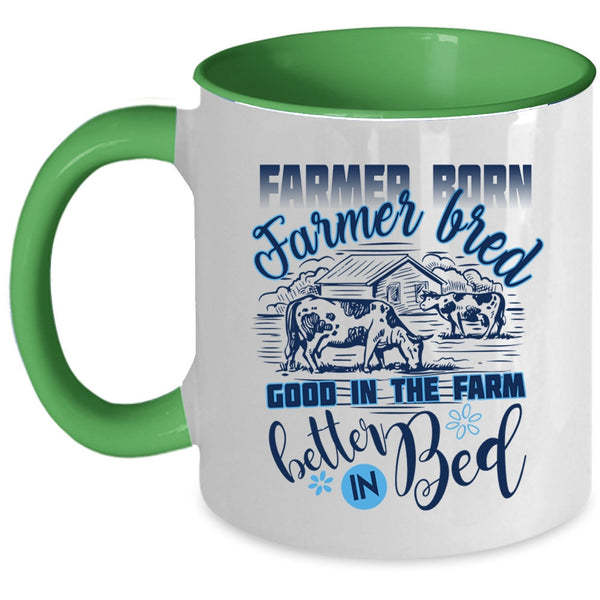 Funny Farmer Coffee Mug, Farmer Born Farmer Bred Accent Mug
