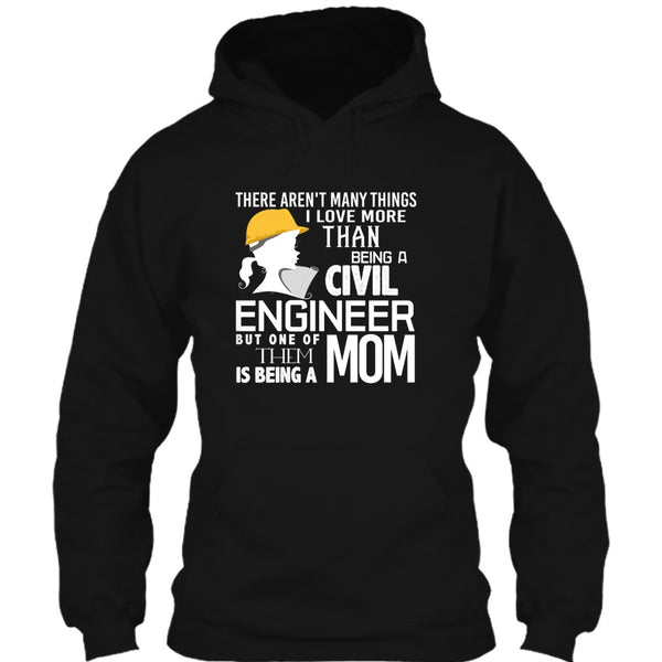Being A Civil Engineer T Shirt, Being A Mom T Shirt