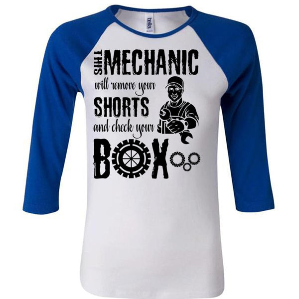 This Mechanic Will Remove Your Shorts T Shirt, I Love Mechanic T Shirt, Awesome T-Shirts