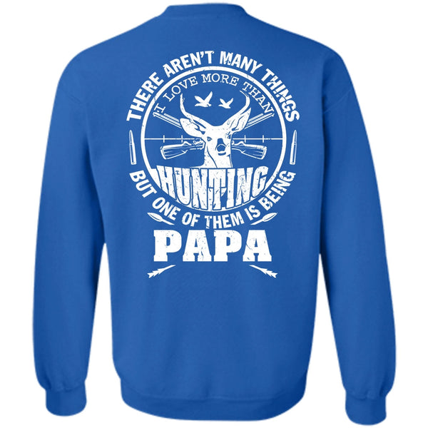 Being A Papa T Shirt, Call Me A Hunter Sweatshirt