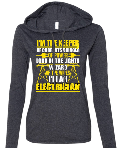 I'm An Electrician T Shirt, Lord Of The Lights T Shirt (Anvil Ladies Ringspun Hooded)