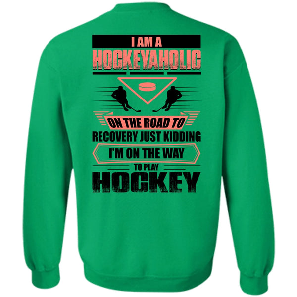 I Love Hockey T Shirt, I Am A Hockeyaholic Sweatshirt