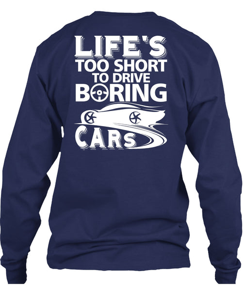 Life's Too Short To Drive Boring Cars T Shirt, Being A Driver T Shirt