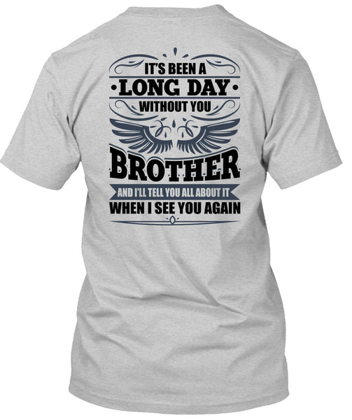 Long Day Without You Brother T Shirt, I Love Brother T Shirt