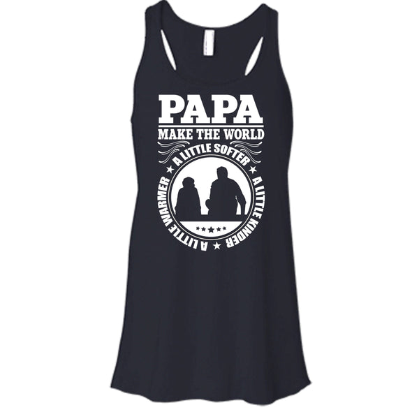 Papa Make The World A Little Softer T Shirt, Coolest Papa T Shirt, Cool T Shirt