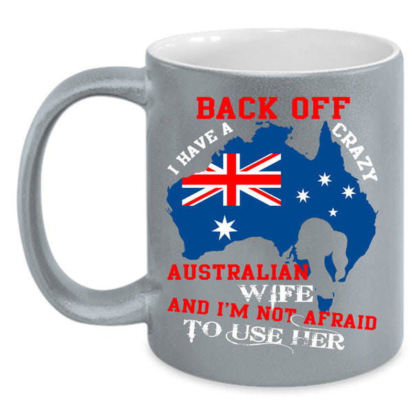 I Have A Crazy Australian Wife Coffee Mug, Just Married Coffee Cup