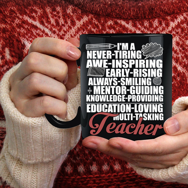 I'm A Teacher Coffee Mug, Never Tiring Always Smiling Coffee Cup