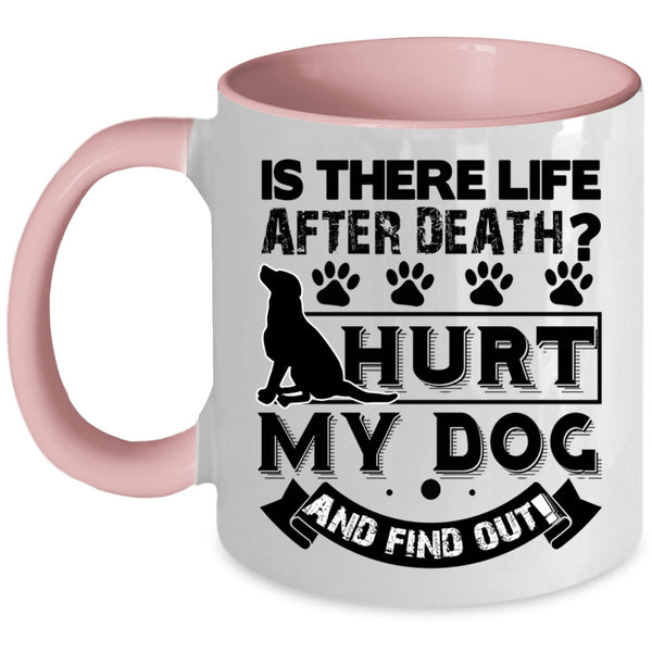 I Love My Dogs Coffee Mug, Don't Hurt My Dog Accent Mug