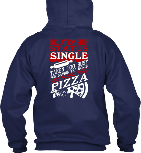 Relationship Status Single T Shirt, Going Out Pizza T Shirt