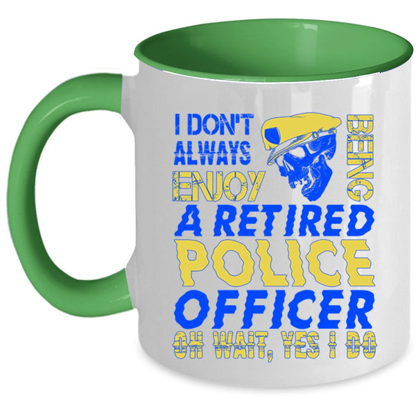 Funny Retirement Coffee Mug, Being A Retired Police Officer Accent Mug