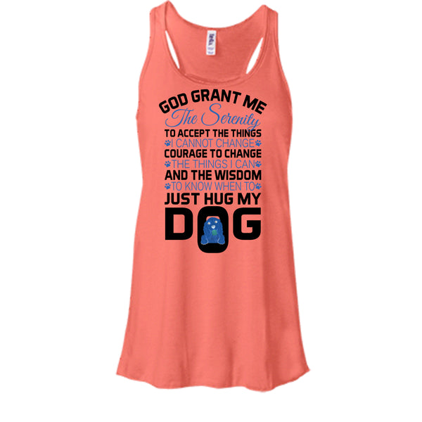 God Grant Me The Serenity T Shirt, I Love My Dog T Shirt, Awesome t-shirts