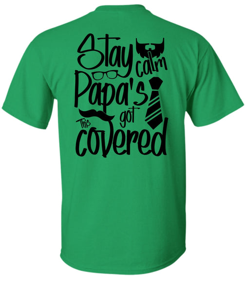 Stay Calm Papa's Got This Covered T Shirt, I Love Papa T Shirt