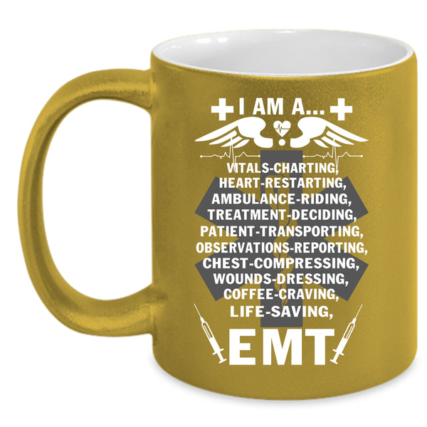 I Am An EMT Coffee Mug, I Am A Heart Restarting Coffee Cup