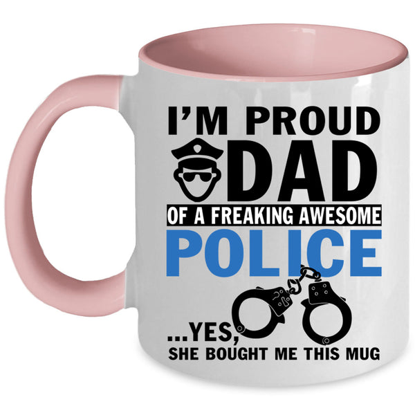 Best Dad Coffee Mug, I'm Proud Dad Of An Awesome Police Accent Mug