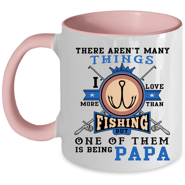 Is Being Papa Coffee Mug, I Love More Than Fishing Accent Mug