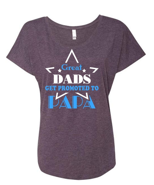 Great Dads Get Promoted To Papa T Shirt, Father's Day T Shirt (Ladies' Triblend Dolman Sleeve)