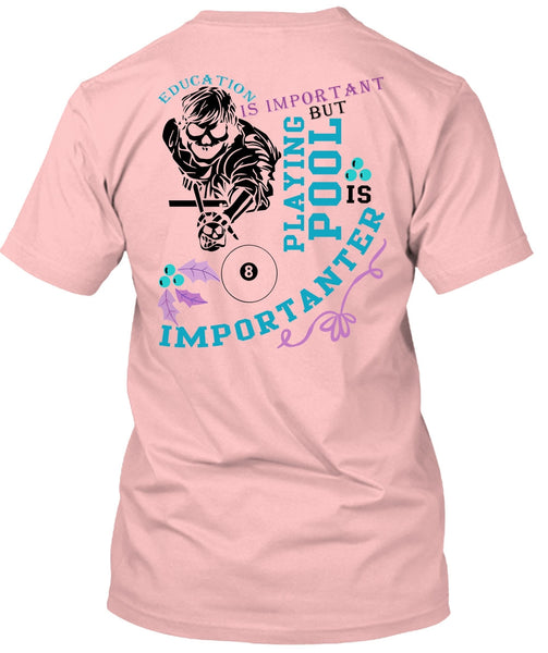 Education Is Important T Shirt, Being A Pool Player T Shirt