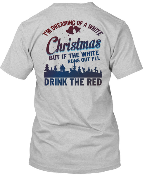 I'm Dreaming Of A White Christmas T Shirt, I Love Christmas T Shirt