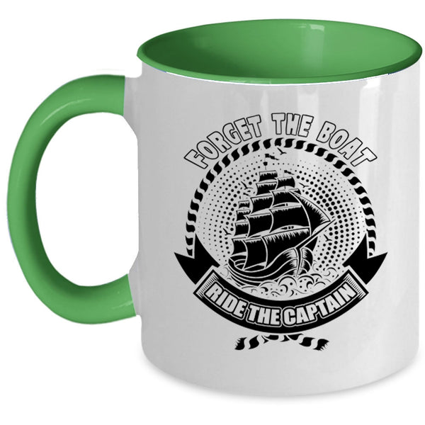 Funny Boating Coffee Mug, Forget The Boat Ride The Captain Accent Mug