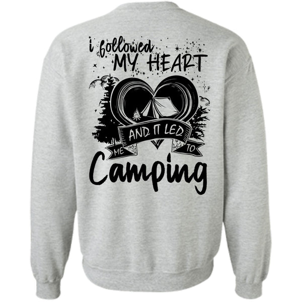 Being A Camper T Shirt, I Followed My Heart Sweatshirt