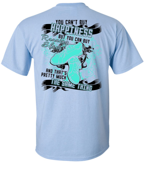 You Can Buy Running Shoes T Shirt, I Love Running T Shirt