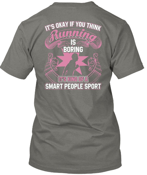 You Think Running Is Boring T Shirt, Smart People Sport T Shirt