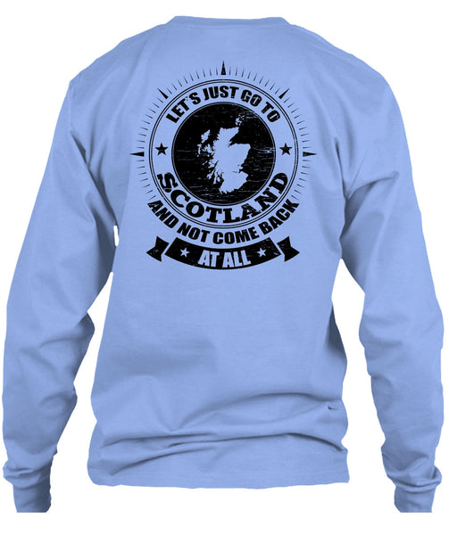Let's Just Go To Scotland T Shirt, I Love Scotland T Shirt
