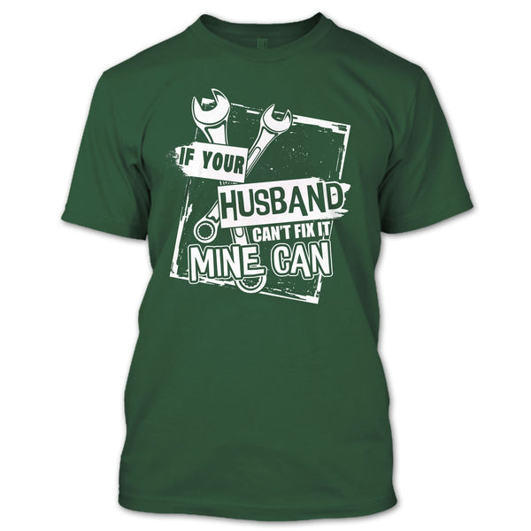 If Your Husband Can't Fix It T Shirt, Mechanic Husband T Shirt