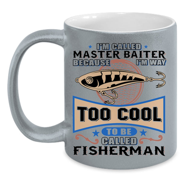 Funny Fisher Coffee Mug, I'm Way Too Cool To Be Called Fisher Accent Mug