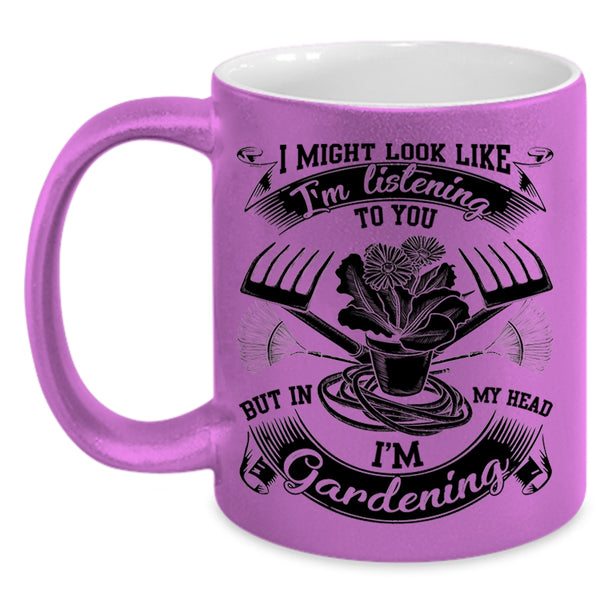 Cute Gardener Coffee Mug, In My Head I'm Gardening Accent Mug