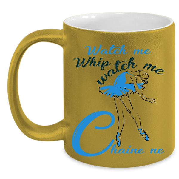 Watch Me Chaine ne Coffee Mug, Watch Me Whip Accent Mug