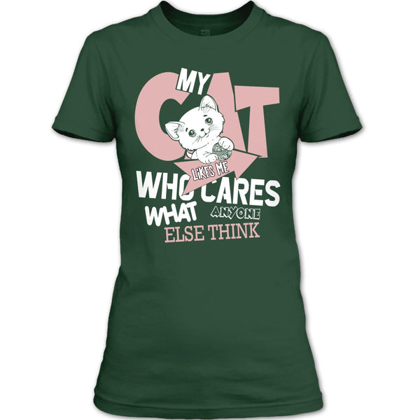 My Cat Like Me T Shirt, Who Cares What Anyone Else Think T Shirt