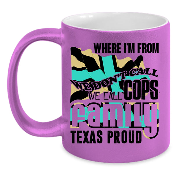American Flag Coffee Mug, We Call Cops Family Texas Proud Accent Mug