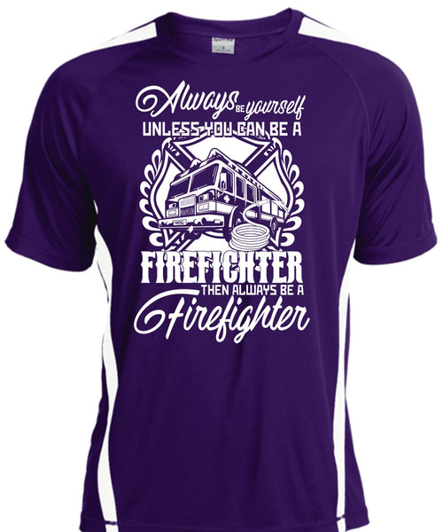 You Can Be A Firefighter T Shirt, Always Be A Firefighter T Shirt, Cool Shirt