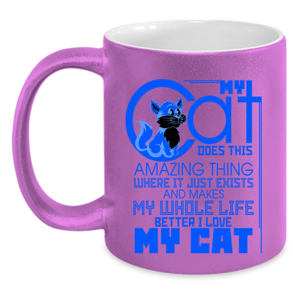 I Love My Cat Coffee Mug, My Cat Does This Amazing Thing Accent Mug