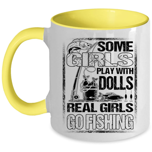 Real Girls Go Fishing Coffee Mug, Some Girls Play With Dools Accent Mug