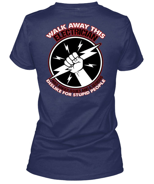 Walk Away This Electrician T Shirt, Dislike For Stupid People T Shirt