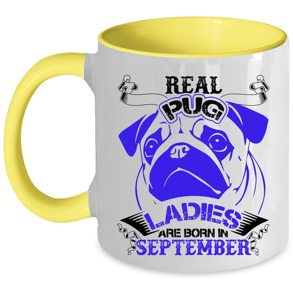 Born In September Coffee Mug, Real Pug Ladies Accent Mug