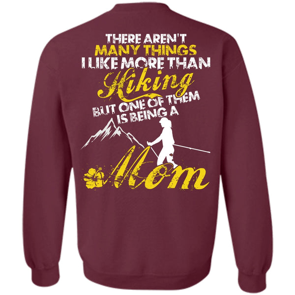 Being A Mom T Shirt, I Love Hiking Sweatshirt