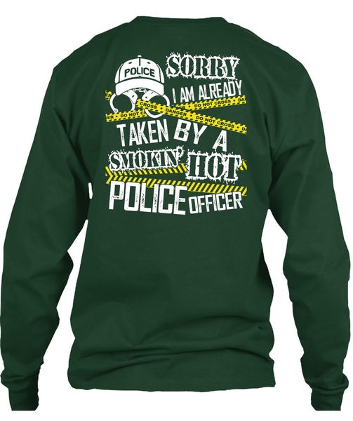 I Am Already Taken By A Police Officer T Shirt, Being A Police T Shirt